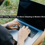 Adapting to Modern Work and Life